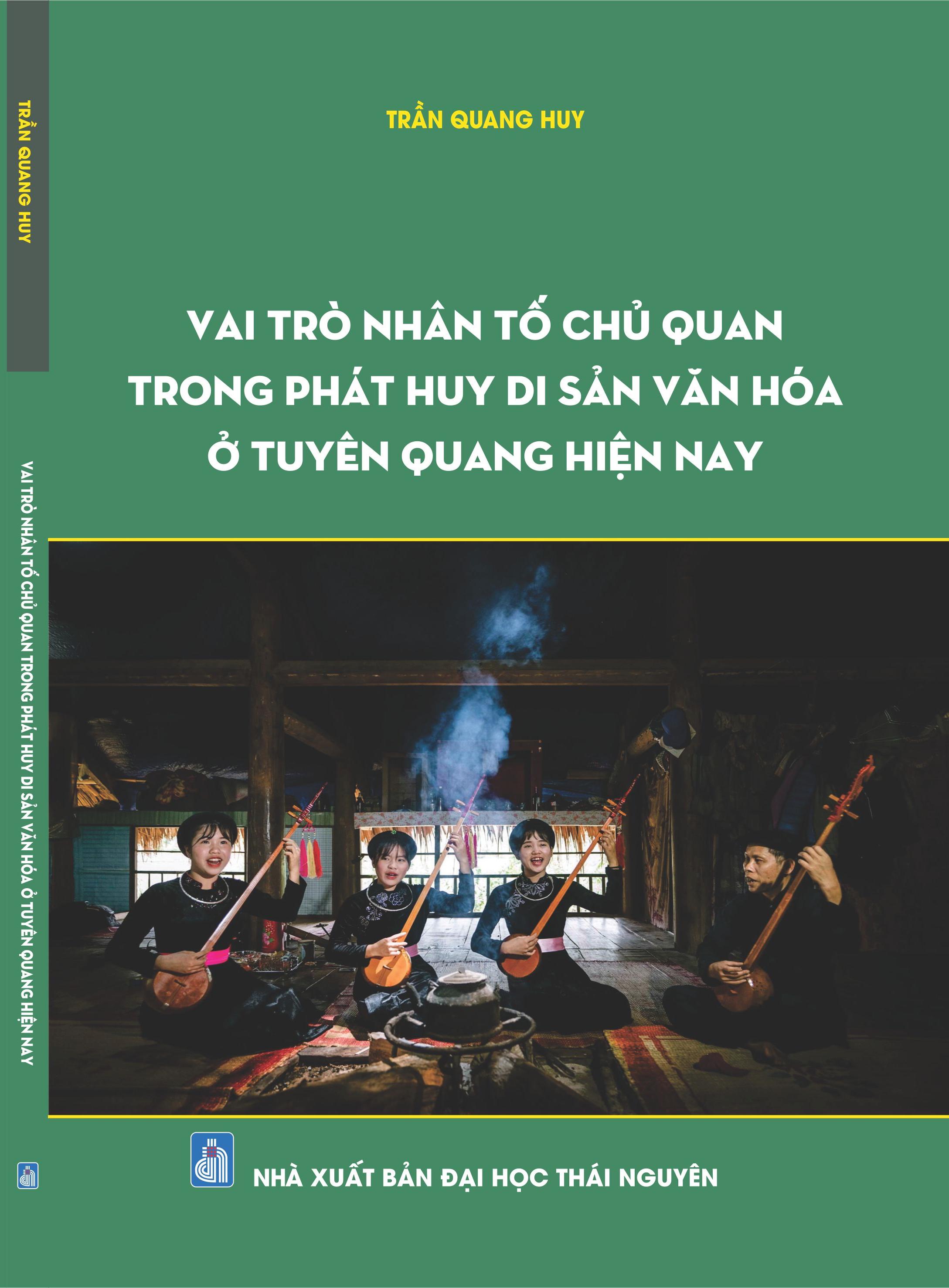 Vai trò nhân tố chủ quan trong phát huy di sản văn hóa ở Tuyên Quang hiện nay