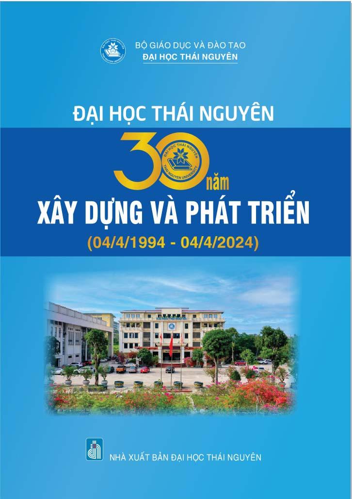 Đại học Thái Nguyên - 30 năm xây dựng và phát triển (04/4/1994 -  04/4/2024)