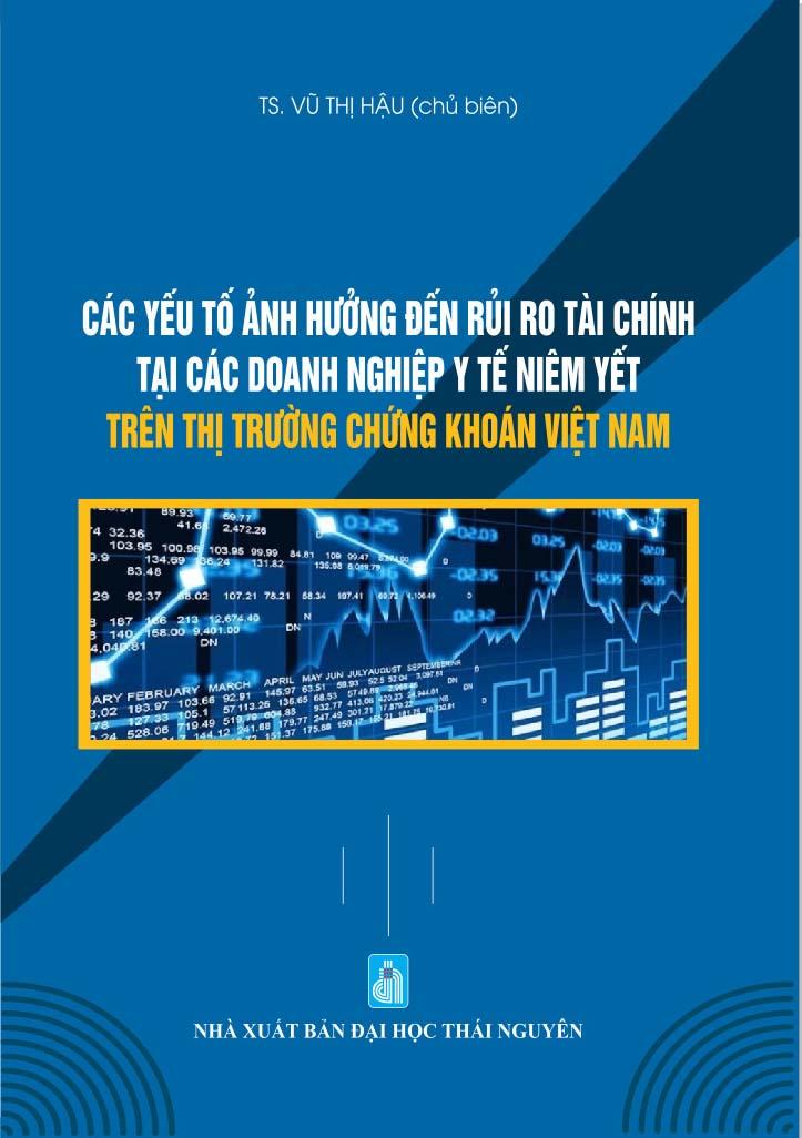 Các yếu tố ảnh hưởng đến rủi ro tài chính của các doanh nghiệp y tế niêm yết trên thị trường chứng khoán Việt Nam