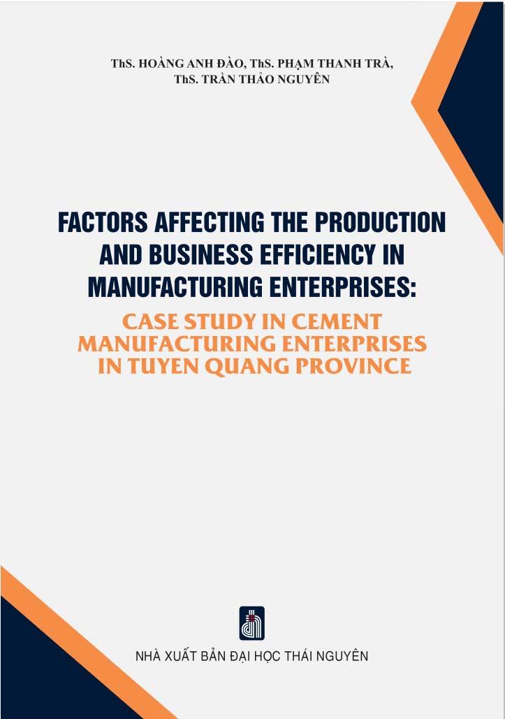 Factors affecting the production and business efficiency in manufacturing enterprises: Case study in cement manufacturing enterprises in Tuyen Quang province