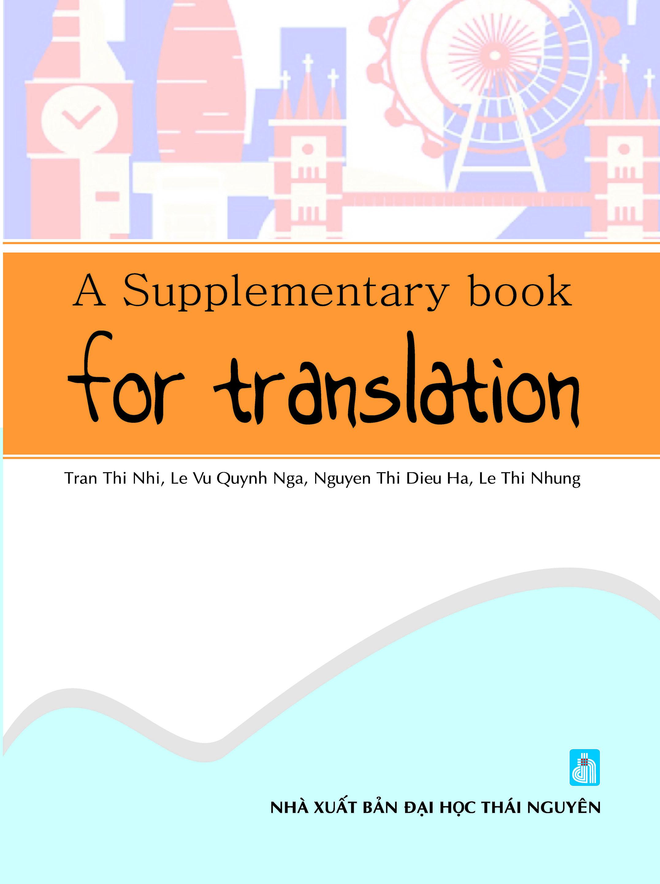 A suppelementary book for translation (Giáo trình biên dịch tiếng Anh)