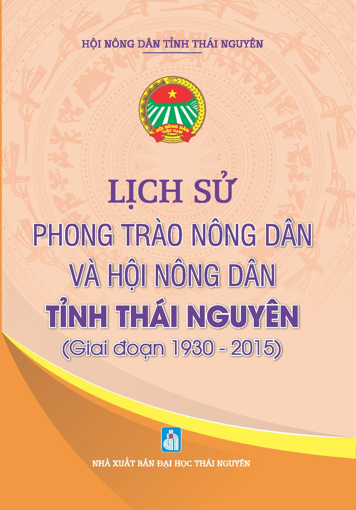 Lịch sử phong trào nông dân và Hội Nông dân tỉnh Thái Nguyên (giai đoạn 1930 - 2015)