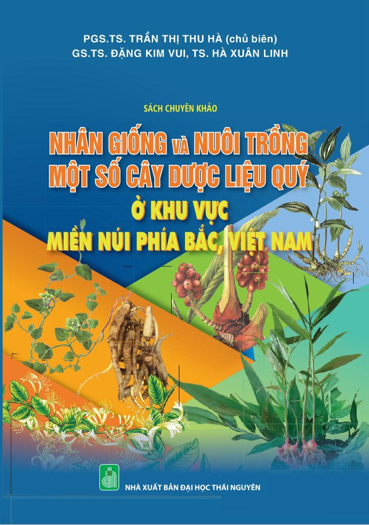 Nhân giống và nuôi trồng một số cây dược liệu quý ở khu vực miền núi phía Bắc, Việt Nam