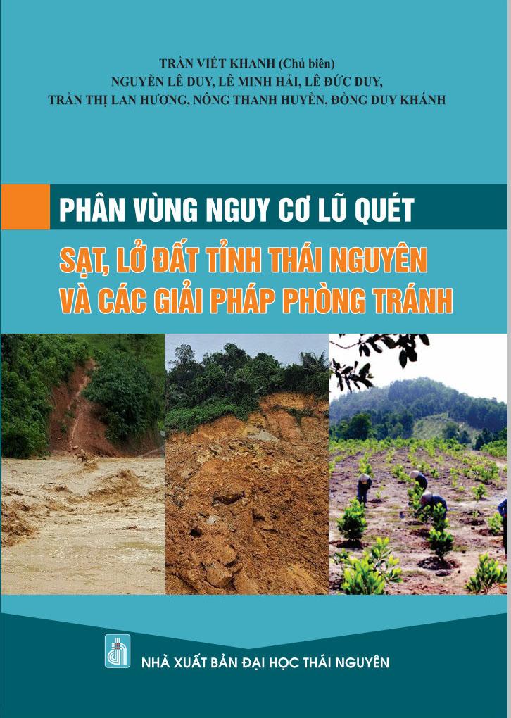 Phân vùng nguy cơ lũ quét; sạt, lở đất tỉnh Thái Nguyên và các giải pháp phòng tránh